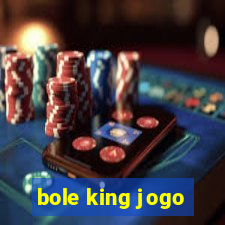 bole king jogo